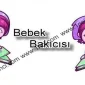 Sadece Bebek Bakıcısı Değil Rol Model Tutuyorsunuz